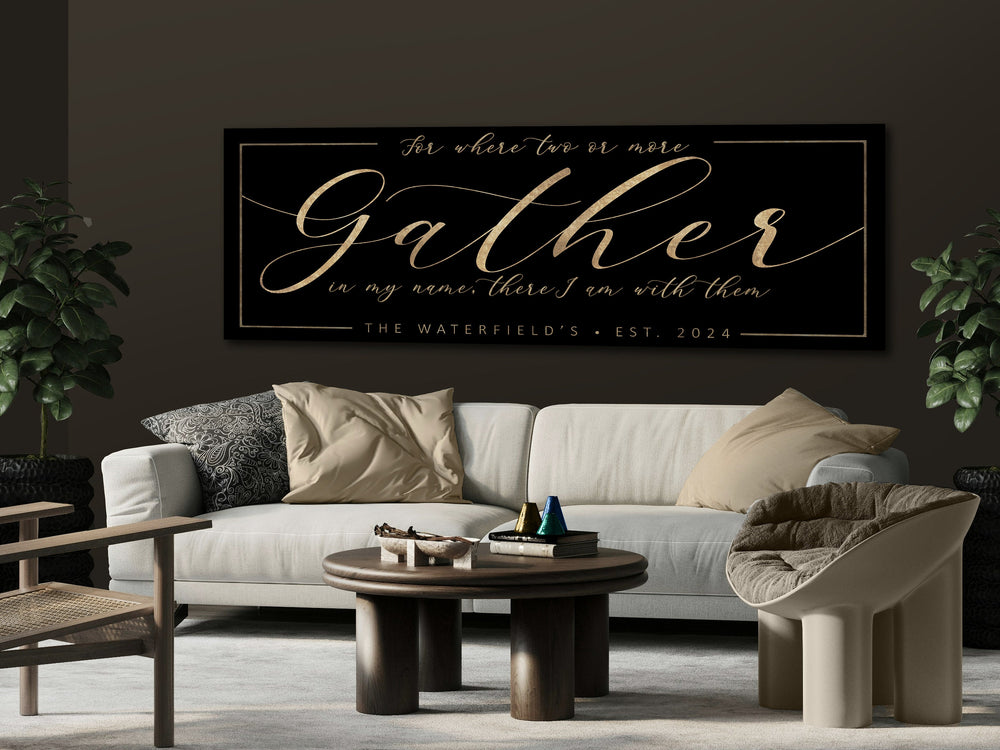 For where two or more gather, Personalized Gather Sign, Christian Family Name Sign, Gather in my name, I am there with them, Gather Sign