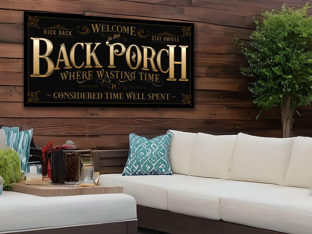 Back Porch Sign on Metal or Canvas | Metallic Gold Letters w Black Background Porch Sign | Where Wasting Time is Considered Time Well Spent