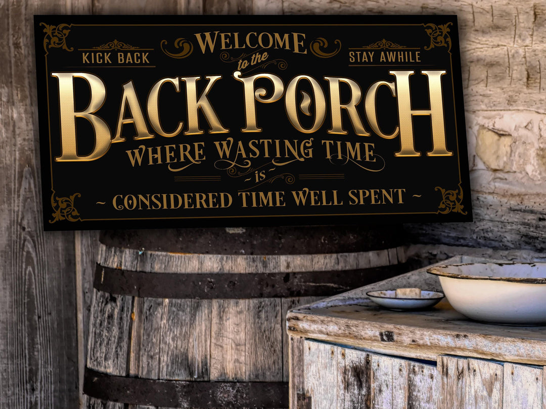 Back Porch Sign on Metal or Canvas | Metallic Gold Letters w Black Background Porch Sign | Where Wasting Time is Considered Time Well Spent