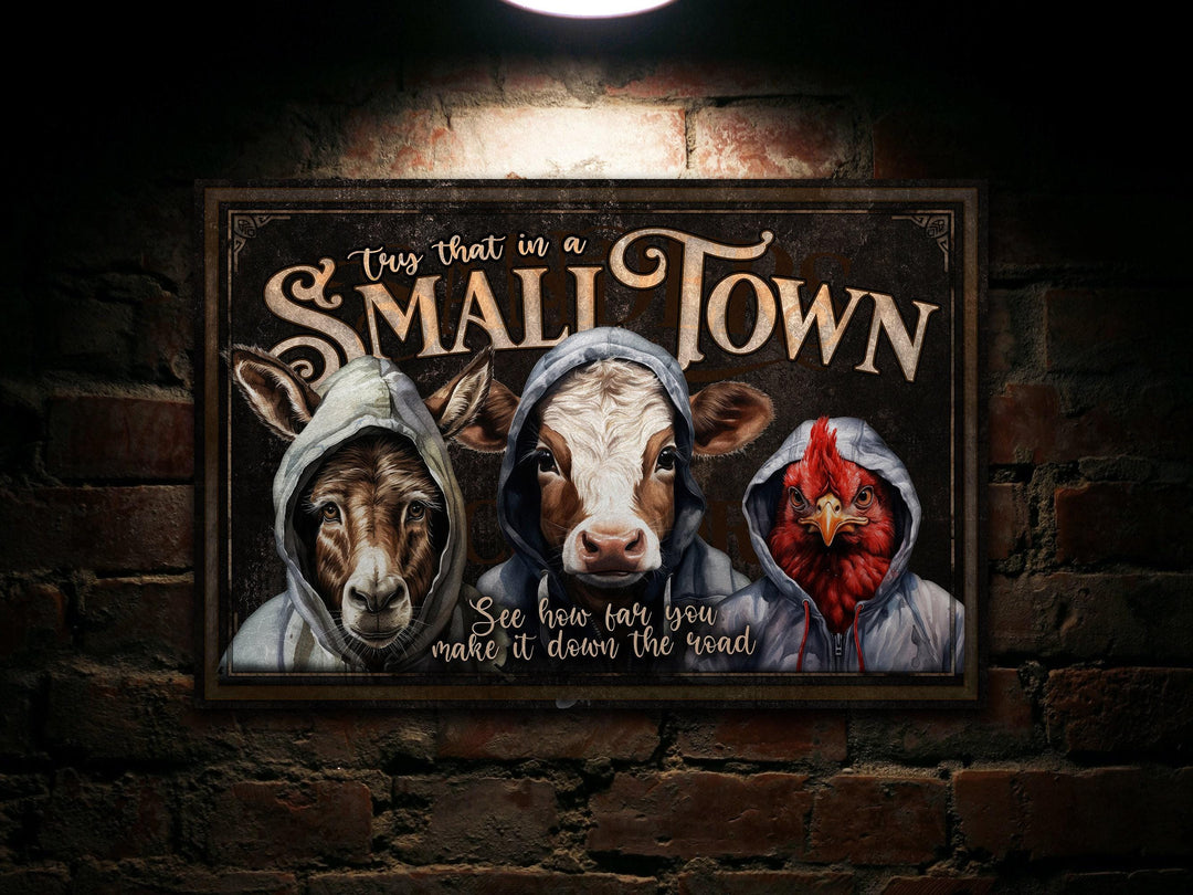 Try That in a Small Town Sign | Small Town Sign | Large Canvas Sign | Large Metal Sign | Farmhouse Wall Decor | Small Town Song Sign