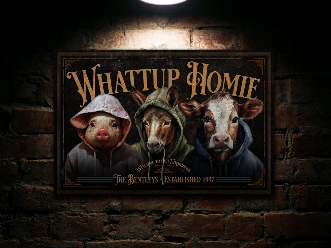 Funny Farm Sign | Humorous Farm Sign | Whattup Homie | Large Canvas Sign | Large Metal Sign | Wassup Homie Sign | Farm Animal Sign