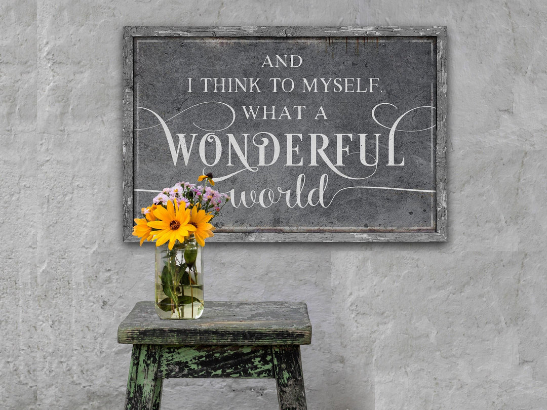 And I think to myself what a wonderful world sign for home Christmas wall art decor. This is the dark vintage version.